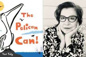 At left, the cover for Toni Yuly's book "The Pelican Can!" At right, a portrait of author Toni Yuly.